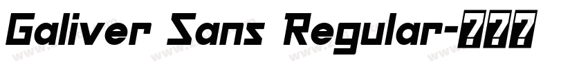 Galiver Sans Regular字体转换 Galiver Sans Regular字体转换